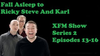 🟢Fall Asleep to Ricky Gervais Steven Merchant And Karl Pilkington XFM Show  Series 2 Episodes 10-12