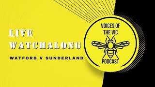 Watford 1-0 Sunderland Live Watchalong | with Mike Duffy