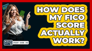 How Does My FICO Score Actually Work? - CreditGuide360.com
