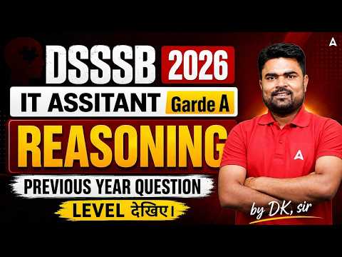 DSSSB IT Assistant Grade A 2026 | DSSSB Reasoning PYQs #8 | DSSSB Reasoning Classes by DK Sir