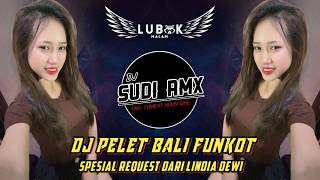 DJ BELI MULE ANAK MUANI BAGUS FUNKOT VIRAL TIKTOK 2026 | DJ PELET BALI - GALUH BILEN | DJ SUDI RMX