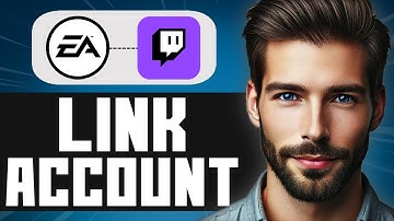 How To Link EA Account To Twitch - Easy Guide