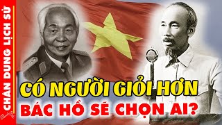 TIẾT LỘ Những Lý Do HỒ CHỦ TỊCH Chọn VÕ NGUYÊN GIÁP Làm ĐẠI TƯỚNG Dù Bị Phản Đối Kịch Liệt