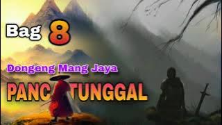 Dongeng Sunda mang jaya PANCA TUNGGAL bagian ka 8