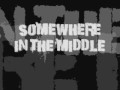 dishwalla - somewhere in the middle lyrics