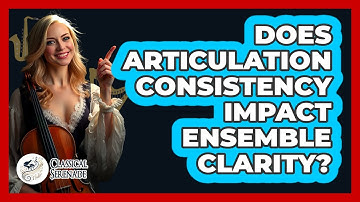 Does Articulation Consistency Impact Ensemble Clarity?
