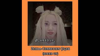 Zehra - Cennetten Çiçek(speed up)#speedsongs #uzunmakarna #zehra Resimi
