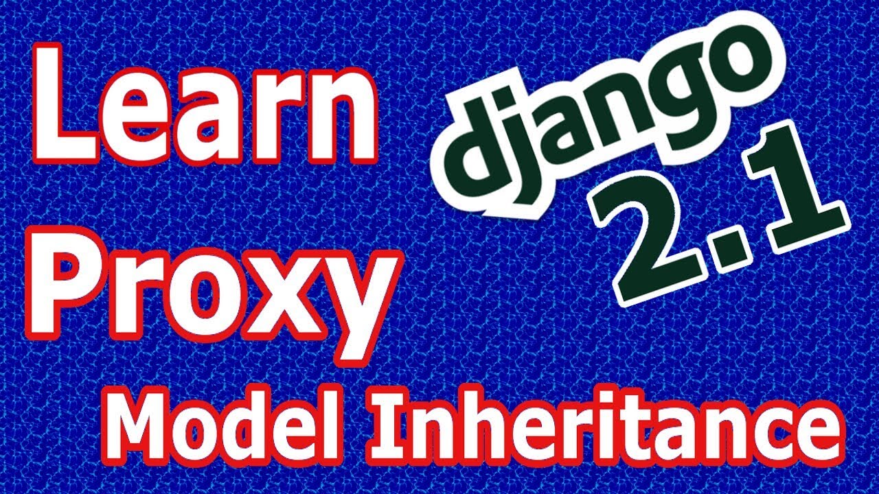 Django 2 Proxy Model Inheritance #32