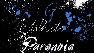 G-White-Paranoia Official Video