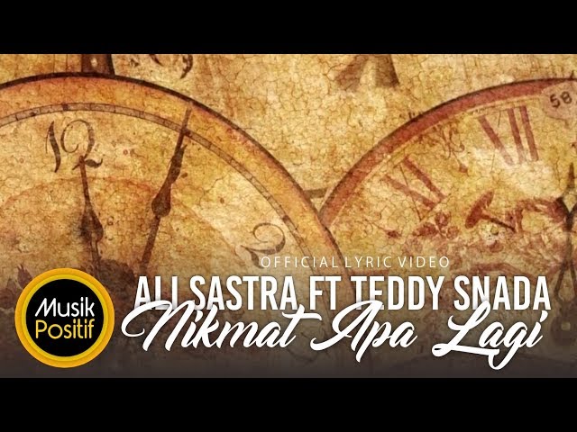 Ali Sastra feat Teddy Snada - Nikmat Apa Lagi (Official Video Lyric) class=