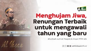 Khutbah Jum'at Menghujam Jiwa - Ustadz Adi Hidayat