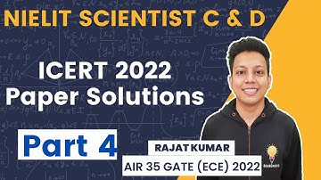 NIELIT Scientist C & D | ICERT Aug 2022 Paper | Part - 4 | Rajat Kumar AIR 40 GATE (ECE) 2021