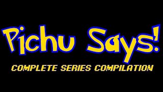 Pichu Says!: Complete Series Compilation