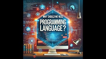 Why Do We Need Programming Languages? | How Computers Understand Binary & Code