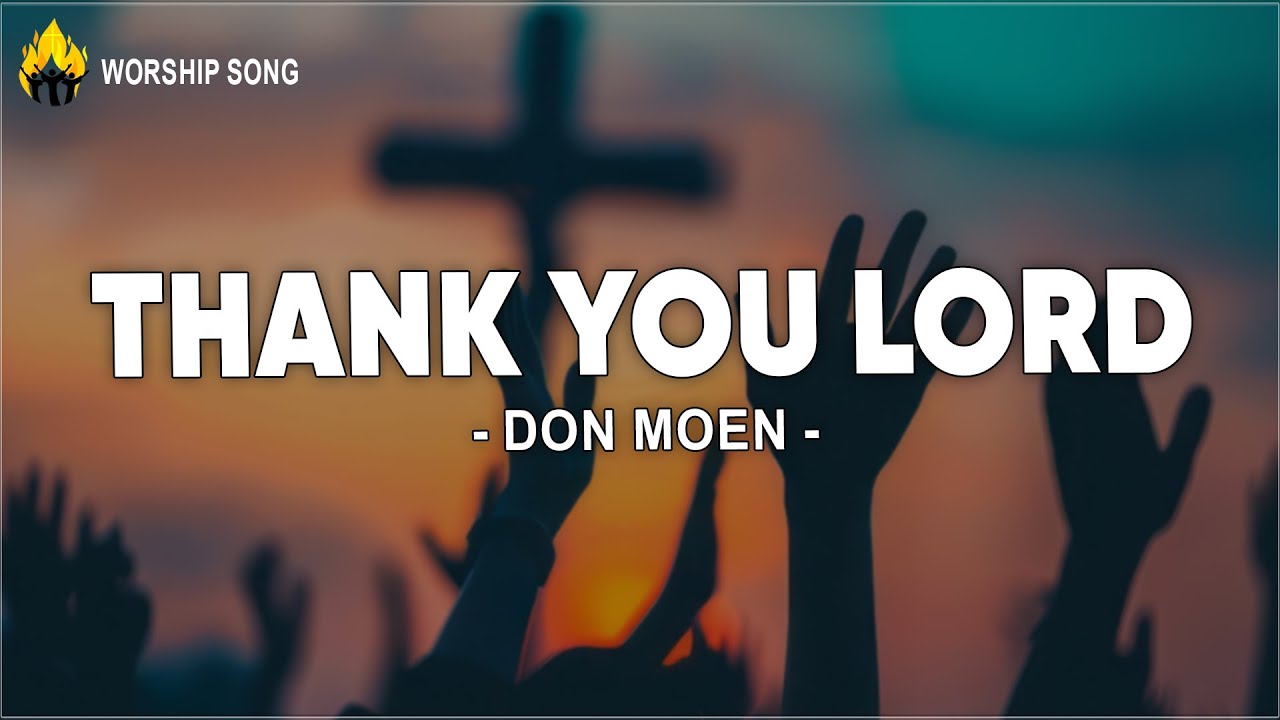 Don Moen - Thank You Lord (Lyrics) Worship Song - YouTube