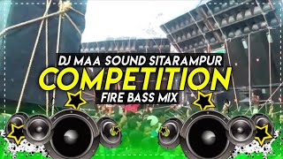 #Competition_Fire_Bass_Dj_Maa_Sound_Sitarampur