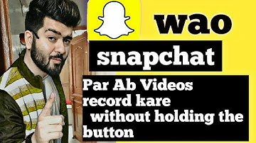 snapchat me bina button hold kiye video kaise banaye | how to record snapchat without holding button
