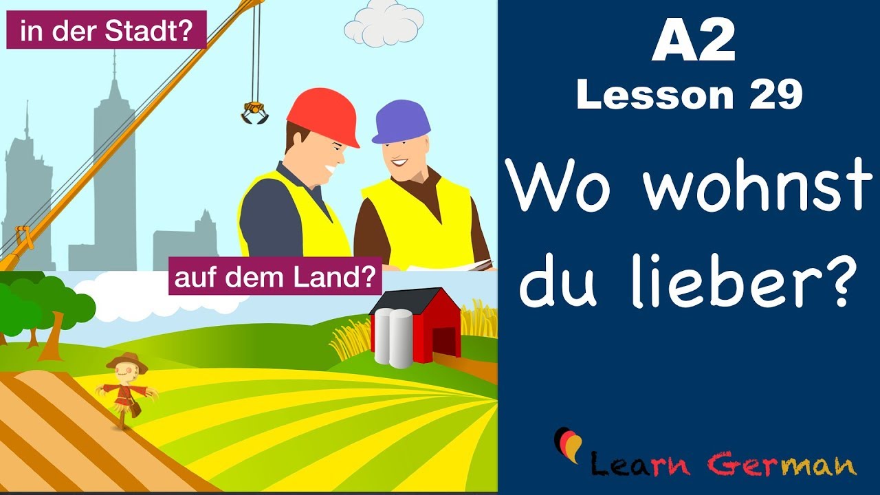 A2 - Lesson 29 | Auf dem Land oder in der Stadt? | Vorteile und Nachteile | German for beginners