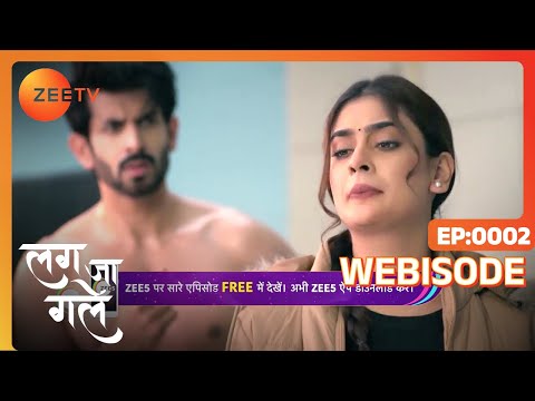 Lag Ja Gale Ep 2 Webisode Feb 8 2023 Namik Paul Tanisha Mehta Zee TV 