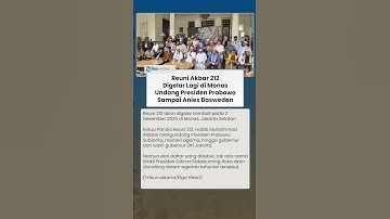 Reuni Akbar 212 Tak Undang Wapres Gibran? Minta Prabowo Hadir & Ajak Lagi Anies Baswedan Bergabung