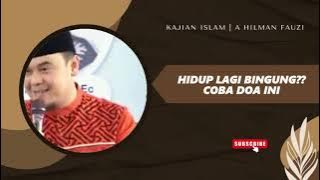 🔴 HILMAN FAUZI TERBARU | HIDUP LAGI BINGUNG?? COBA DOA INI #kajianislam #hilmanfauzi