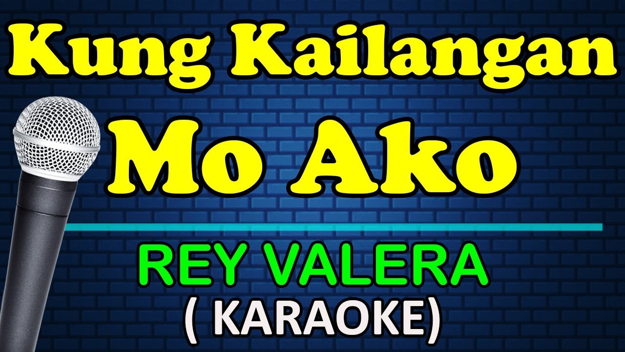 KUNG KAILANGAN MO AKO   Rey Valera HD Karaoke