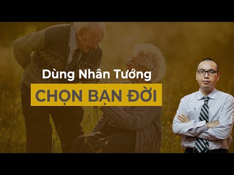 Cách Chọn Vợ, Chọn Chồng Theo NHÂN TƯỚNG HỌC