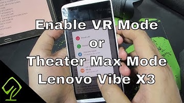 How to Enable VR Mode or Theater Max Mode on Lenovo Vibe X3