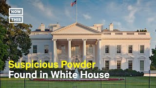 Suspicious Powder Found in White House Prompts Questions