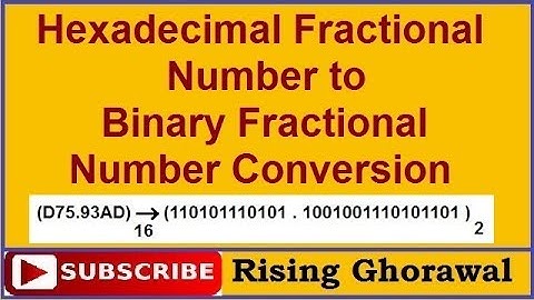 Hexadecimal fraction to binary Hexadecimal Fractional Number to Binary Fractional Number Conversion