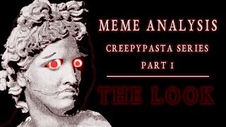 Meme Ysis Creepypasta - The Look