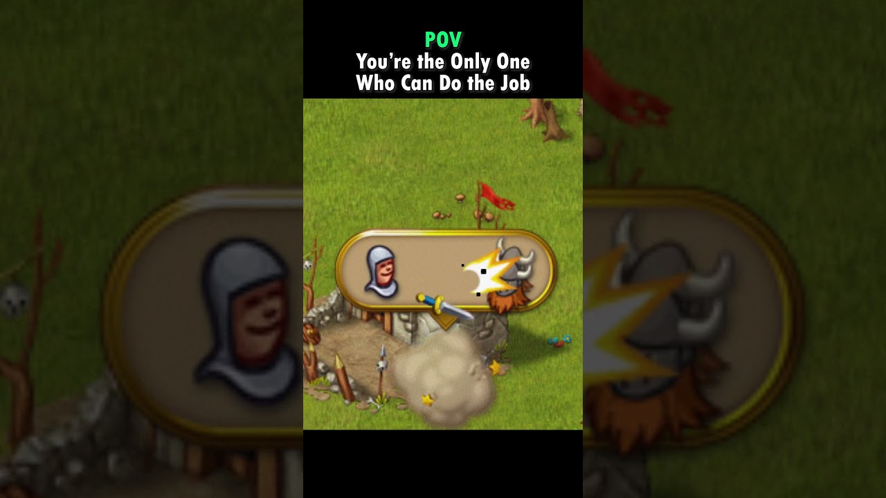 POV: You’re the Only One Who Can Do the Job. 