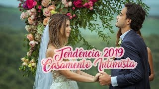 CASAMENTO INTIMISTA EM 2019 | por Véu de Noiva