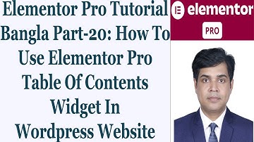 Elementor Pro Tutorial Bangla Part-20: Use Elementor Pro Table Of Contents Widget In Wordpress