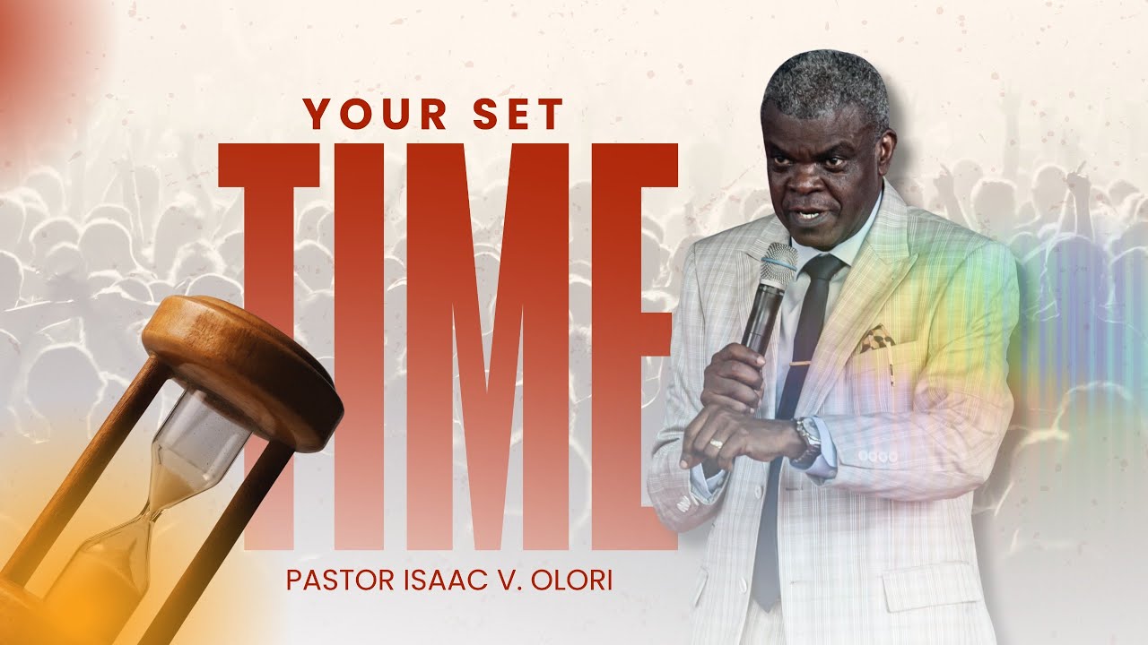 YOUR SET TIME | STEPPING INTO PURPOSE | PASTOR ISAAC OLORI