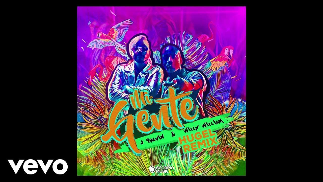 J Balvin, Willy William, HUGEL - Mi Gente J Balvin, Willy William, HUGEL - Mi Gente