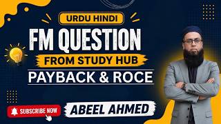 Payback Period and ROCE Question from Study Hub | ACCA FM Fully Solved URDU/HINDI