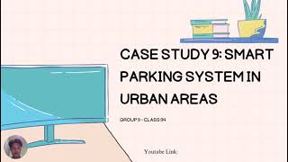 CASE STUDY 9 : SMART PARKING SYSTEM IN URBAN AREAS