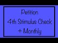 Petition - $2,000 4th Stimulus Check & Monthly Checks