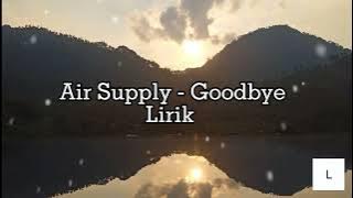 Air Supply - Goodbye (lyrics) [Terjemahan bahasa Indonesia]