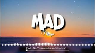 Mad - Ne-yo(Lyrics) Slowed Version