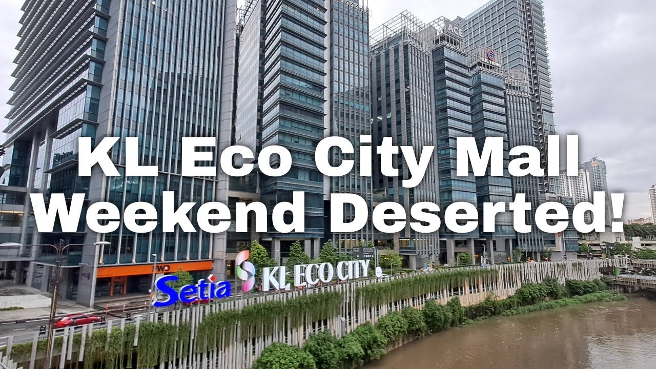 KL Eco City Mall : A Ghost Mall on Weekends! Kuala Lumpur, Malaysia