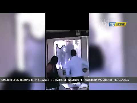 OMICIDIO DI CAPODANNO, IL PM ALLA CORTE D'ASSISE: «ERGASTOLO PER ANDERSON VAZQUEZ DI... | 10/04/2025