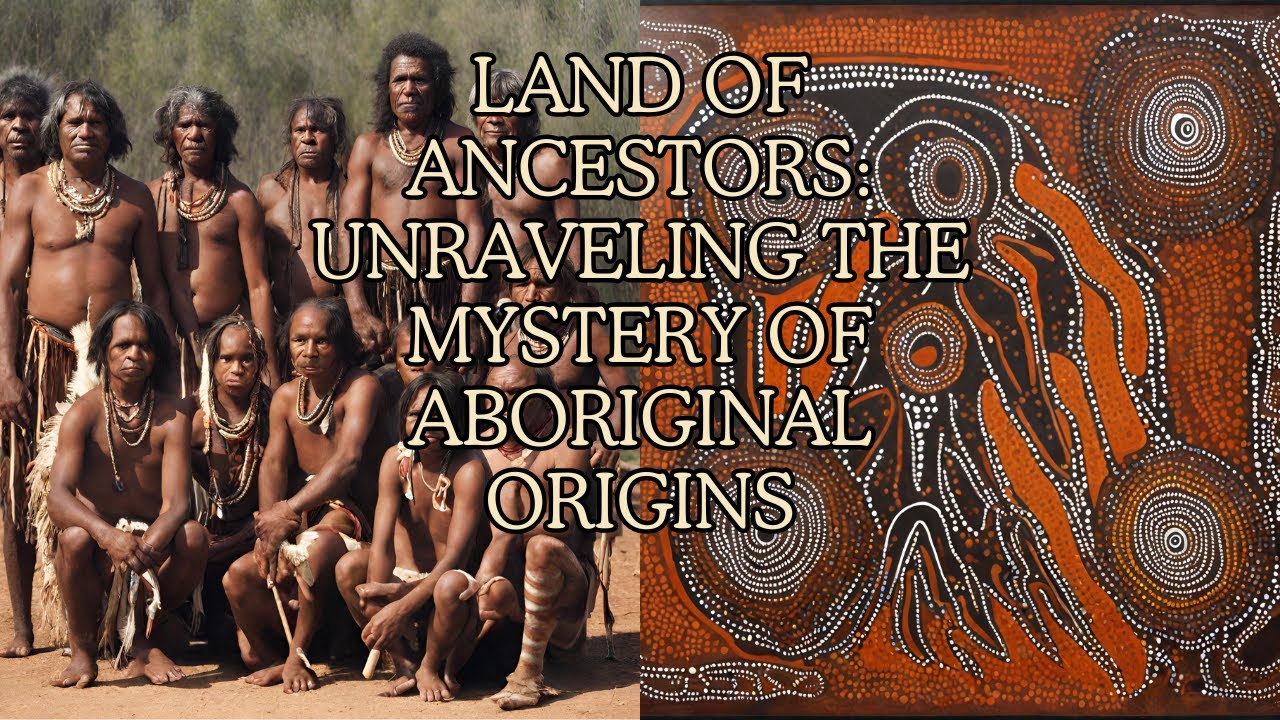 Land of Ancestors: Unraveling the Mystery of Aboriginal Origins - YouTube
