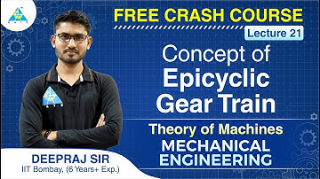 FREE CRASH COURSE | Lecture 21 | Concept of Epicyclic Gear Train | Theory of Machines | ME