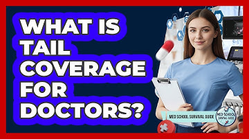 What Is Tail Coverage For Doctors?
