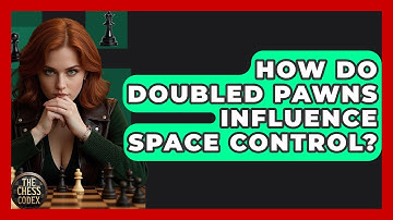 How Do Doubled Pawns Influence Space Control? - The Chess Codex