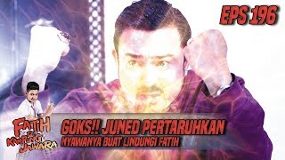 Goks!! Juned Pertaruhkan Nyawanya Buat Lindungi Fatih - Fatih Di Kampung Jawara Eps 196