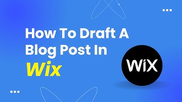 How To Draft A Blog Post In Wix Website Easily