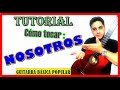 Cómo tocar NOSOTROS - Tutoriales de guitarra - Acordes en guitarra del bolero NOSOTROS